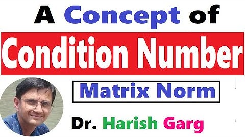 Condition Number and Examples | Matrix Norm