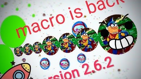 Macro is back (agar.io mobile) version 2.6.2//big zoom