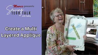 Moore's Sewing Tech Talk with Cathy Brown | Create a MultiLayered Applique