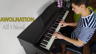 AWOLNATION - All I Need Piano