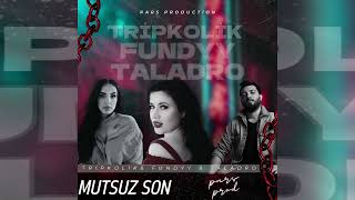 Mutsuz Son (Tripkolik & Fundyy & Taladro mix ) Resimi