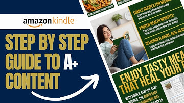 Step-by-Step Guide to Mastering A+ Content for Amazon KDP Success