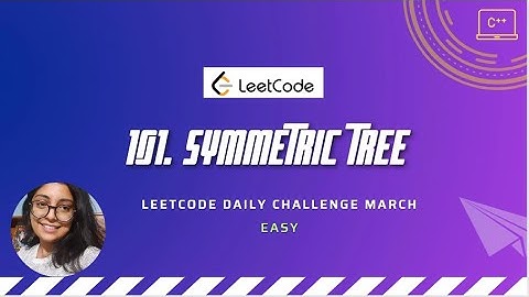101. Symmetric Tree | LeetCode daily | C++