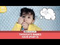 FilterCopy | Thoughts Babies Have (Part 2)| बच्चों के शरारती ख्याल