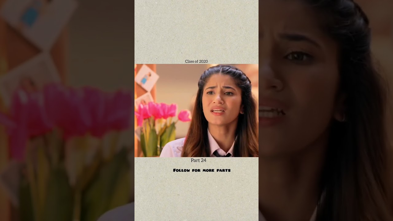 Class of 2020 web series PART - 24 