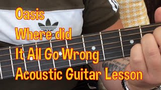 Oasis-Where Did It All Go Wrong-Acoustic Guitar Lesson