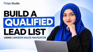 LinkedIn Sales Navigator Tutorial: How to Build a High-Converting B2B Lead List (Step-by-Step)