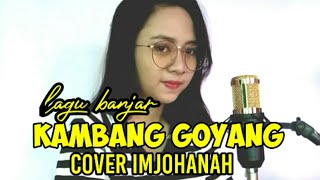 Kambang goyang cover lagu banjar imjohanah
