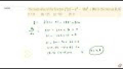 The least value of the function `f(x)=x^3-18 x^2+96 x` in the interval `[0,9]` is 126 (b) 135 (c...