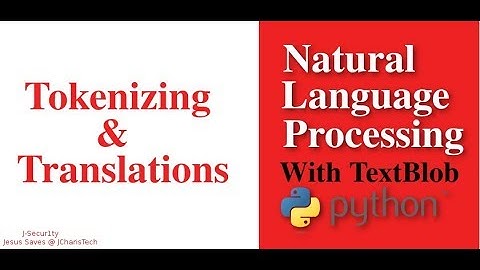 Natural Language Processing Tutorial With TextBlob -Tokens,Translation and Ngrams