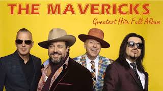 The Best of The Mavericks Playlist - The Maverick Greatest Hits Full Album