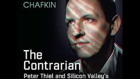 Max Chafkin on Peter Thiel: "The Contrarian: Peter Thiel and Silicon Valley's Pursuit of Power"