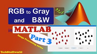 Object Counting in MATLAB part 3 | RGB to Gray and Black & White image Conversion: Urdu Hindi (2020)