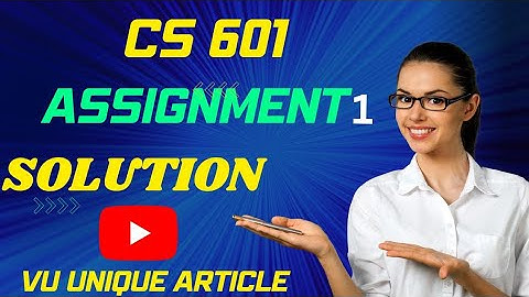CS601 Assignment 1 Solution 2023 / CS601 Assignment 1  Solution Spring 2023/ CS601 Spring 2023