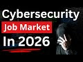 The Truth About the 2026 Cybersecurity Job Market — You’re Not Ready