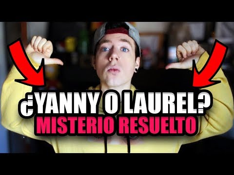 ¿YANNY O LAUREL? MISTERIO RESUELTO (La ÚNICA verdad)