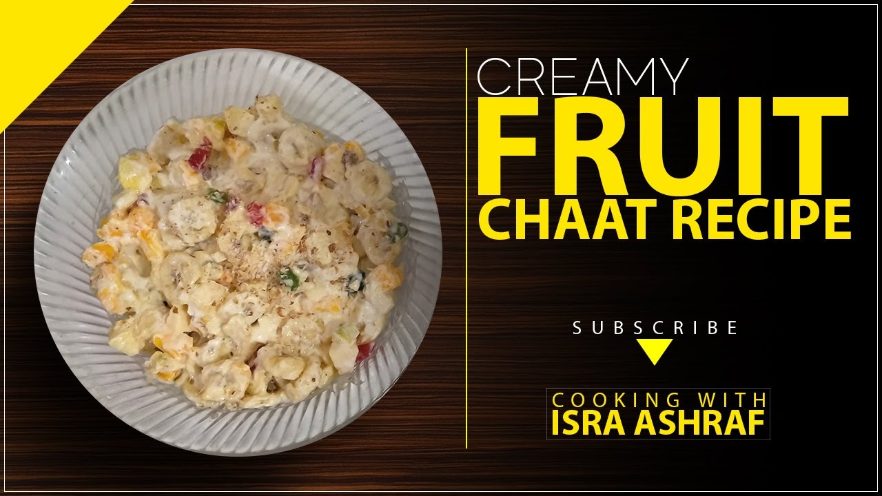 Creamy Fruit Chaat Recipe - by - Cooking with Isra Ashraf - YouTube