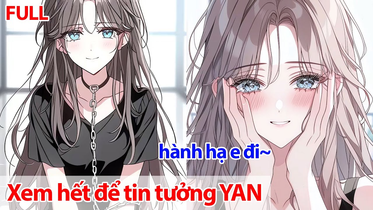 FULL Bạn Gái Tôi Là YANDERE Cuồng Ghen, Buổi Tối Tôi Không Làm 
