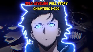 SOLO LEVELING Full Story - Chapters 1-200 - Manhwa Recap!