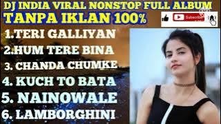 DJ INDIA VIRAL NONSTOP FULL ALBUM__TERBARU TIK TOK TANPA IKLAN