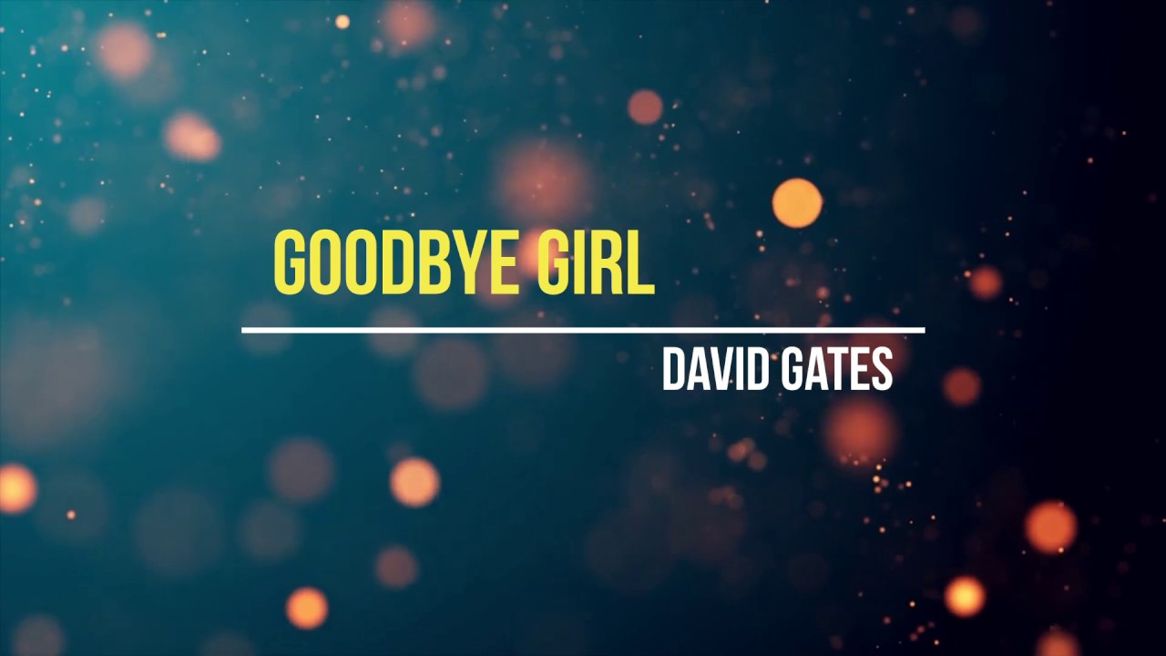Goodbye Girl Lyrics David Gates YouTube