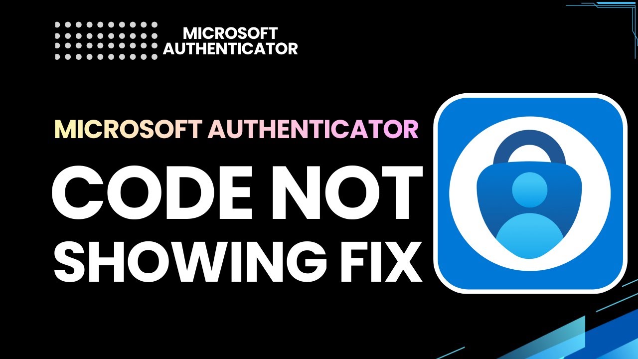 Microsoft Authenticator Code Not Showing? FIX It Now | 2026 Step-by ...