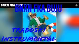 BNXN FKA BUJU- Traboski (official instrumental)