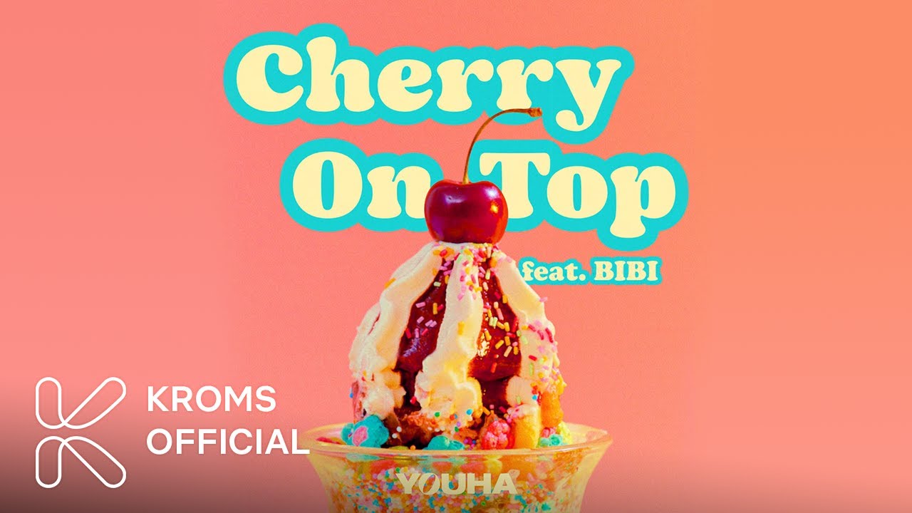 Youha - Cherry on Top (feat. BIBI) [Remix]