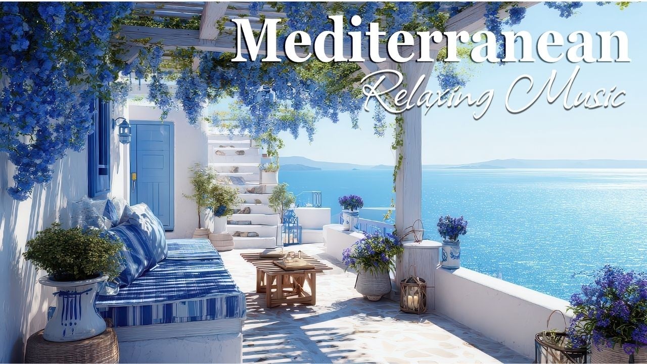 Chill Mediterranean Music ☀️ 🍋 Relaxing Music & Mediterranean Coast Views 🌅