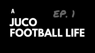 "Life of  A Juco Bounceback"  | A JuCo Football Life | Episode 1