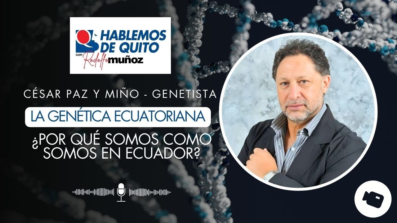 ¿Por qué somos como somos? 🧬 El origen genético ecuatoriano 🇪🇨 revelado por un destacado científico
