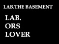 LAB.ORS LOVER/LAB.THE BASEMENT
