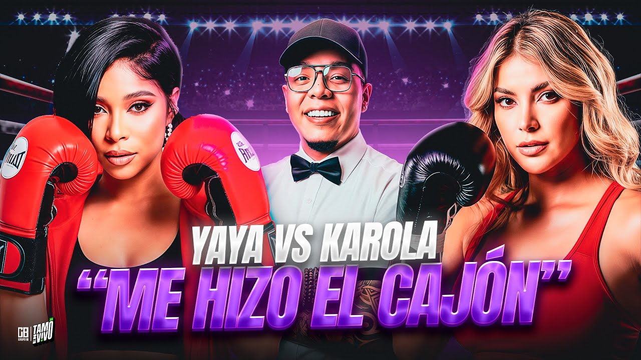 YAYA VS KAROLA “Me hizo el cajón”