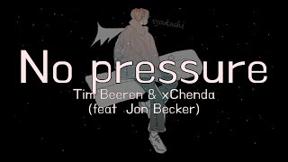 【Nightcore】No Pressure - Tim Beeren & xChenda (feat  Jon Becker) ryoukashi lyrics video