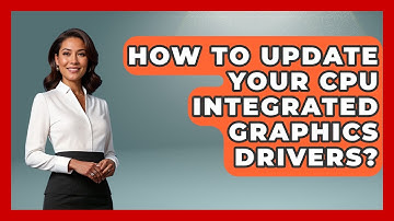How To Update Your CPU Integrated Graphics Drivers? - Your Computer Companion