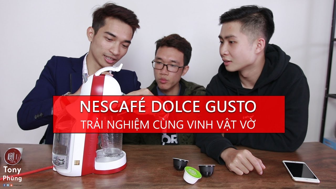 Trải nghiệm Máy pha Cafe NesCafé Dolce Gusto cùng Vinh Vật Vờ, Cháo Thỏ, Tú đội - Tony Phùng