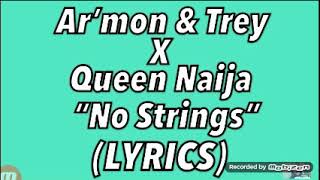 Ar'mon And Trey ft. Queen Naija - No Strings (LYRICS)