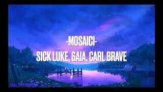 MOSAICI//Sick Luke, Gaia, Carl Brave - lyrics/testo