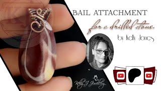 Bail Attachment For a Drilled Cabochon | Wire Wrap Tutorial | Kelly J Jewellery.