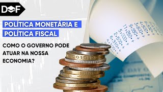 Política Monetária x Fiscal - Como o governo interfere na economia?