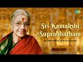 Sri kamakshi suprabhatham  m s subbulakshmi radha vishwanathan  carnatic classical music