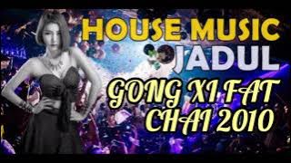 House Music Jadul - Gong Xi Fat Chai 2010