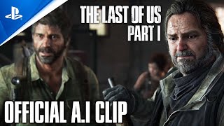 The Last of Us Part I PS5 Remake: A.I New Gameplay Official Feature Clip