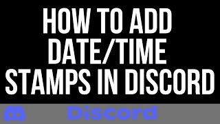 How to add Date and Time Stamps in Discord