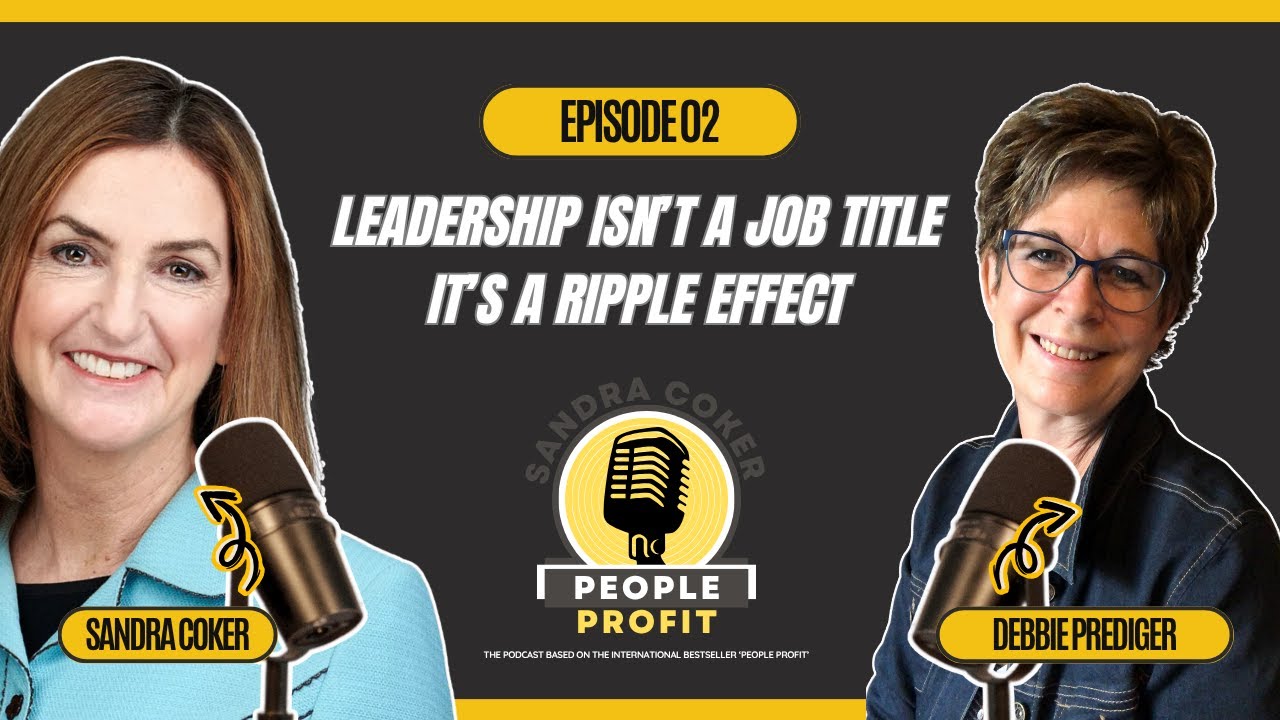 Ep 02: Leadership Isn’t a Job Title—It’s a Ripple Effect | Debbie Prediger