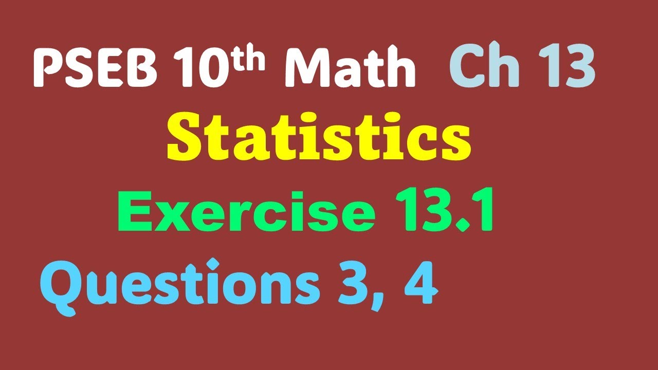 10th Math Chapter 13 Statistics Exercise 13.1 Questions 3, 4 - YouTube
