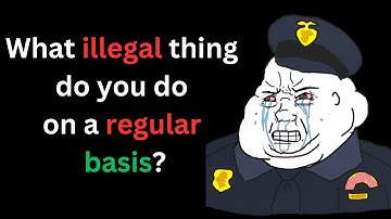 What illegal thing do you do on a regular basis? (r/AskReddit)