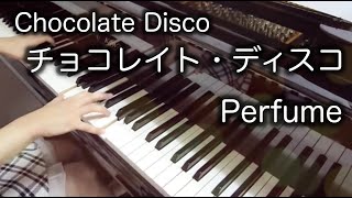 Perfume チョコレイト・ディスコ / Chocolate Disco ( ピアノ / Piano) chords