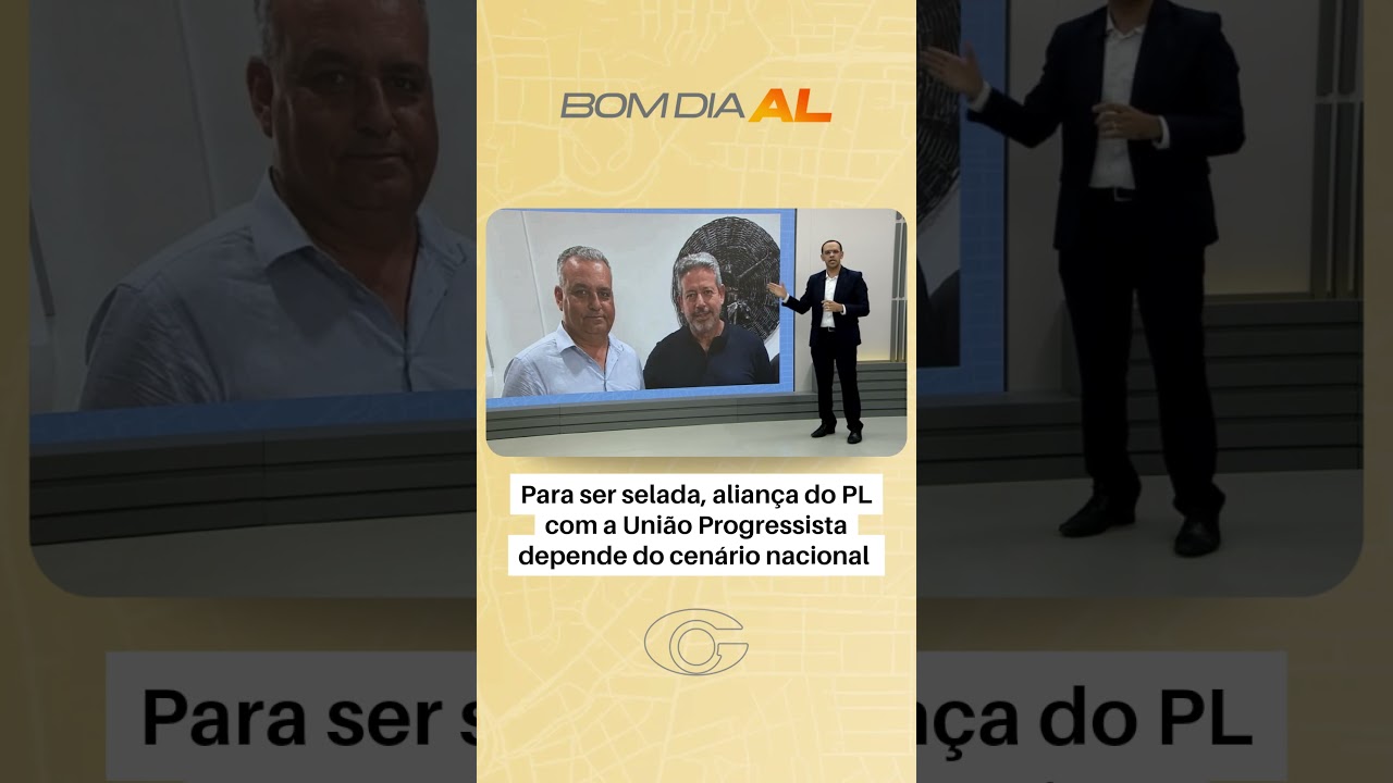 Para ser selada, aliança do PL com a União Progressista depende do cenário nacional