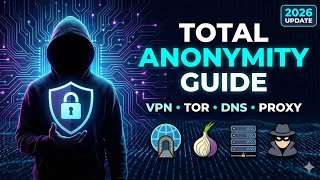 How to Be 100% Anonymous Online (VPN, Tor, &amp; DNS Explained) | Stop Tracking in 5 Minutes